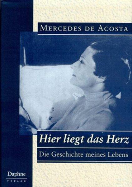 Hier liegt das Herz - Mercedes de, Acosta,
