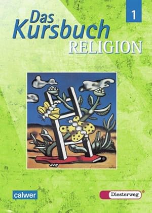 Das Kursbuch Religion / bisherige Ausgabe: Das Kursbuch Religion - Ausgabe 2005 für höheres Lernn...