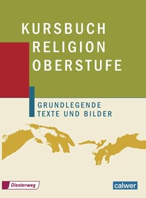 Kursbuch Religion Oberstufe / Ein Unterrichtswerk für die Sekundarstufe II - bisherige Ausgabe: K...