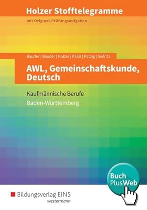 Holzer Stofftelegramme Baden-Württemberg - AWL, Gemeinschaftskunde, Deutsch: Kaufmännische Berufe...