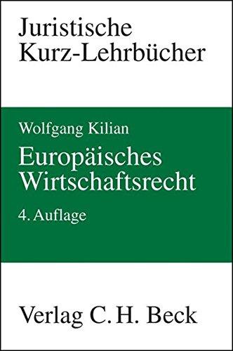 Europäisches Wirtschaftsrecht. Ein Studienbuch. - Kilian, Wolfgang