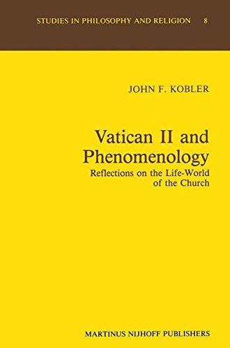 Vatican II and Phenomenology: Reflections on the Life-World of the Church (Studies in Philosophy and Religion) - Kobler, J.F.