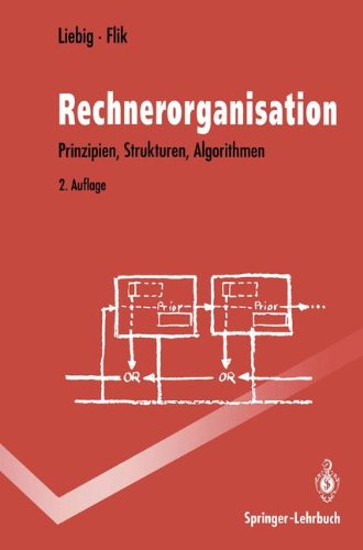 Rechnerorganisation: Prinzipien, Strukturen, Algorithmen (Springer-Lehrbuch)