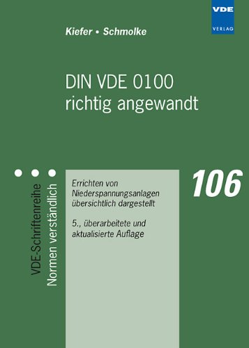 DIN VDE 0100 richtig angewandt: Errichten von Niederspannungsanlagen übersichtlich dargestellt - Gerhard, Kiefer und Schmolke Herbert