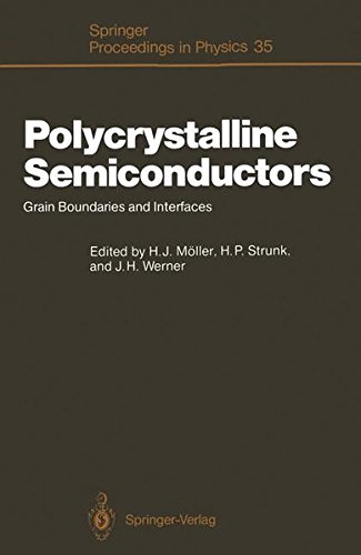 Polycrystalline Semiconductors: Grain Boundaries and Interfaces: 35 (Springer Proceedings in Physics)