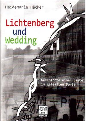 Lichtenberg und Wedding. Geschichte einer Liebe im geteilten Berlin