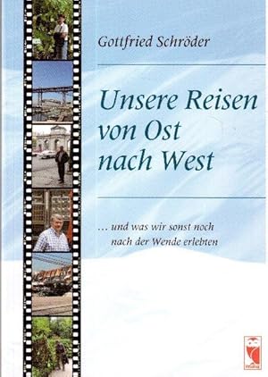 Unsere Reisen von Ost nach West. und was wir sonst noch nach der Wende erlebten