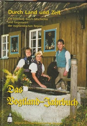 Das Vogtland-Jahrbuch: Durch Land und Zeit 18. Jahrgang