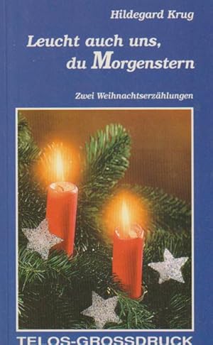 Leucht auch uns, du Morgenstern: Zwei Weihnachtserzählungen (Livre en allemand)