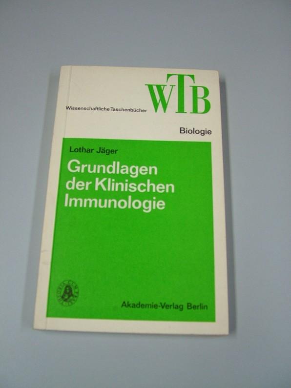 Grundlagen der klinischen Immunologie. [Verantw. Hrsg. dieses Bd.: E. Hofmann] - Jäger, Lothar