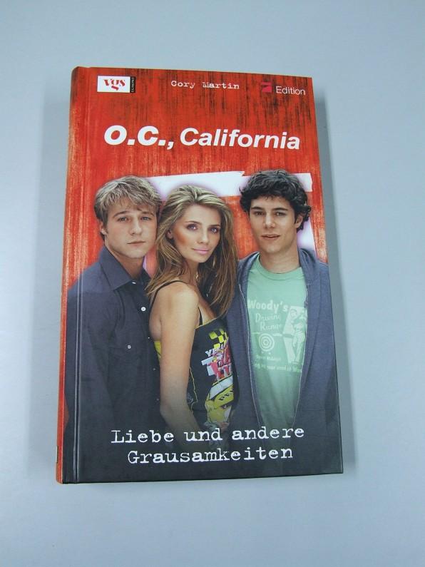 O.C., California; Teil: Liebe und andere Grausamkeiten. von. Aus dem Amerikan. von Birgit Schmitz / 7-Edition - Martin, Cory