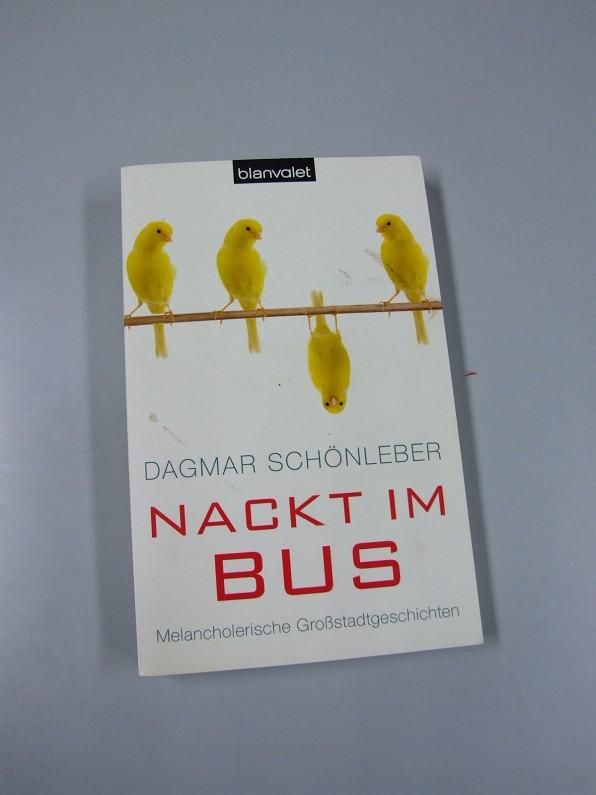 Nackt im Bus: Melancholerische Großstadtgeschichten