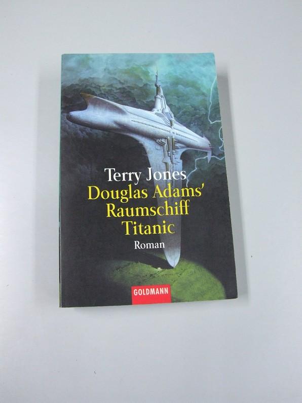 Douglas Adams' Raumschiff Titanic. (Goldmann Allgemeine Reihe)