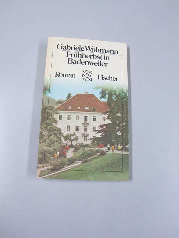Frühherbst in Badenweiler : Roman. Fischer-Taschenbücher ; 2241 - Wohmann, Gabriele