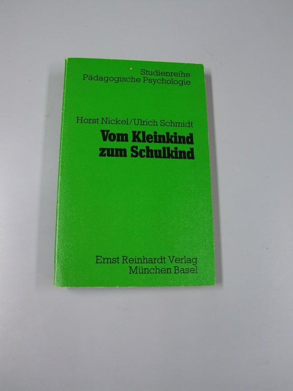 Vom Kleinkind zum Schulkind.. Eine entwicklungspsychologische Einführung.