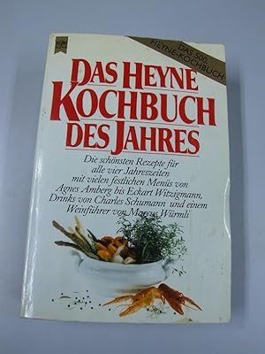 Das Heyne-Kochbuch des Jahres : d. schönsten Rezepte für alle 4 Jahreszeiten mit vielen festl. Me...