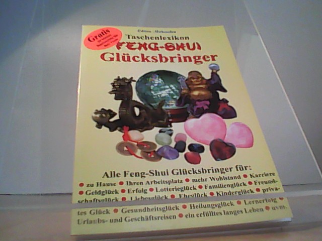 Taschenlexikon Feng Shui Glucksbringer Glucksbringer Fur Liebe Gesundheit Gluck Erfolg Und Langes Leben Nach Den Erkenntnissen Des Glucksbringer Feng Shui Von Methusalem Taschenbuch 2008 Eichhorn Gmbh