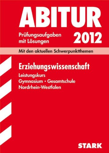 ABITUR 2008 Erziehungswissenschaft Grund-und Leistungskurs Gymnasium-Gesamtschule NRW - Sauter, Michael, Dr. Christoph Storck und Dr. Michael Wortmannl