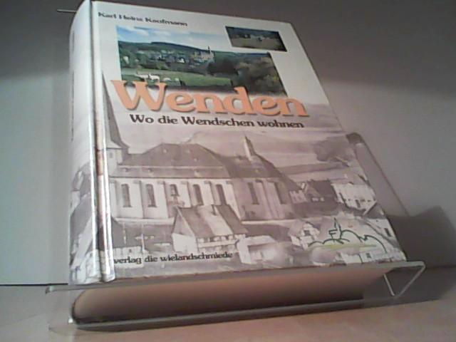 Wenden : wo die Wendschen wohnen ; ein heimatgeschichtliches und volkskundliches Lesebuch. von. Hrsg. im Auftr. der Gemeinde Wenden - Kaufmann, Karl Heinz