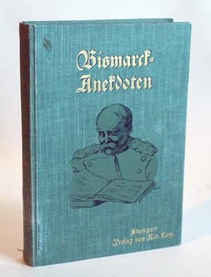 200 Anekdoten vom Fürsten Bismarck "Aber gehenkt wird doch!"