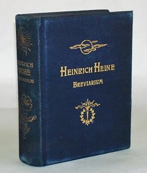 Heinrich Heine Breviarium. Heinrich Heine. Sein Leben in seinen Liedern (1797-1856). Ein Breviari...