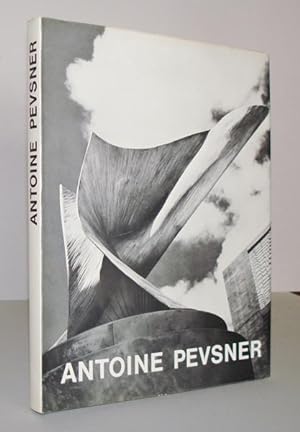 Antoine Pevsner. Huldigung eines Freundes von Pierre Peissi. Die Raumphantasien Antoine Pevsners ...