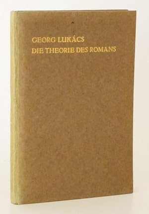 Die Theorie des Romans. Ein geschichtsphilosophischer Versuch über die Formen der großen Epik