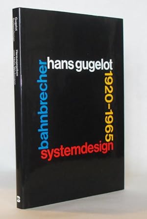 System-Design. Bahnbrecher: Hans Gugelot 1920 - 65. Mit Beiträgen von Otl Aicher, Rudolf Baresel-...