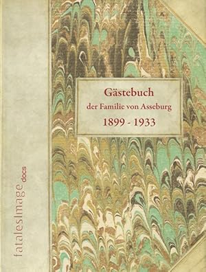 Das Gästebuch der Familie von Asseburg 1899 - 1933 - Autographensammlung in Faksimile.