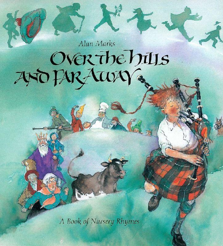 Over the Hills and Far Away. A Book of Nursery Rhymes. - Marks, Alan.