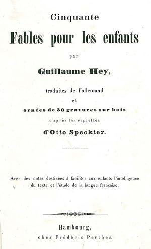 Cinquante fables pour les enfants. Traduites de l'allemand et ornées de 50 gravures sur bois d'ap...