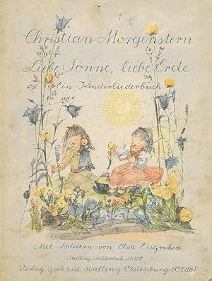 Liebe Sonne, liebe Erde. Ein Kinderliederbuch mit Bildern. Christian Morgenstern.
