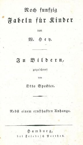 Noch funfzig (!) Fabeln für Kinder. Nebst einem ernsthaften Anhange.