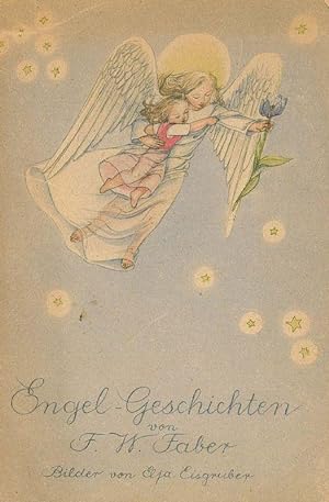 Engelgeschichten von Frederock William Faber. Übersetzung von Elisabeth Kawa.