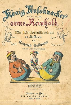 König Nußknacker und der arme Reinhold. Ein Kindermährchen in Bildern.