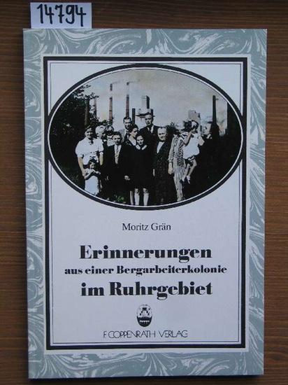 Erinnerungen aus einer Bergarbeiterkolonie im Ruhrgebiet.