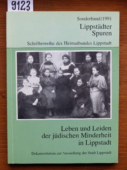 Leben und Leiden der jüdischen Minderheit in Lippstadt (Lippstädter Spuren: Schriftenreihe des Heimatbundes Lippstadt e.V.)