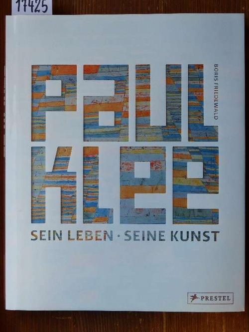 Paul Klee: Sein Leben - Seine Kunst