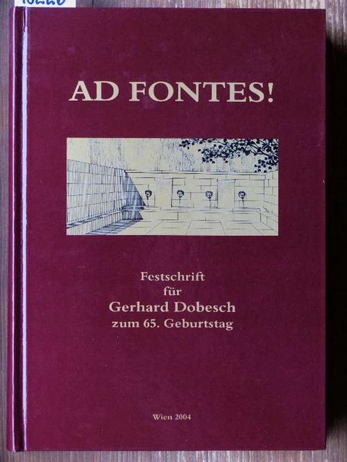 Ad Fontes! Festschrift Fur Gerhard Dobesch Zum 65. Geburtstag