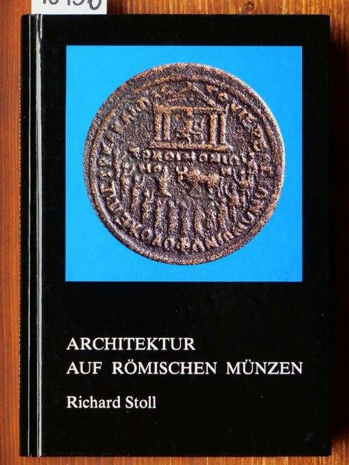 Architektur auf römischen Münzen : Kulturgeschichtliches im Spiegel der antiken Numismatik.