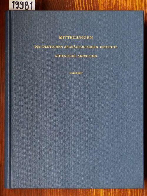 Die attischen Bildfeldstelen des 4. Jhs. v. Chr: Untersuchungen zu den kleinformigen Grabreliefs im spätklassischen Athen (Mitteilungen des Deutschen ... Instituts. Athenische Abteilung. Beiheft)