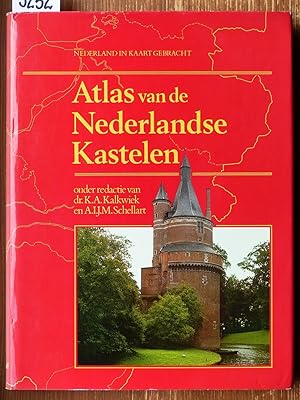 Atlas van de Nederlandse Kastelen. Onder red. van K. A. Kalkwiek en A. I. J. M. Schellart met bij...
