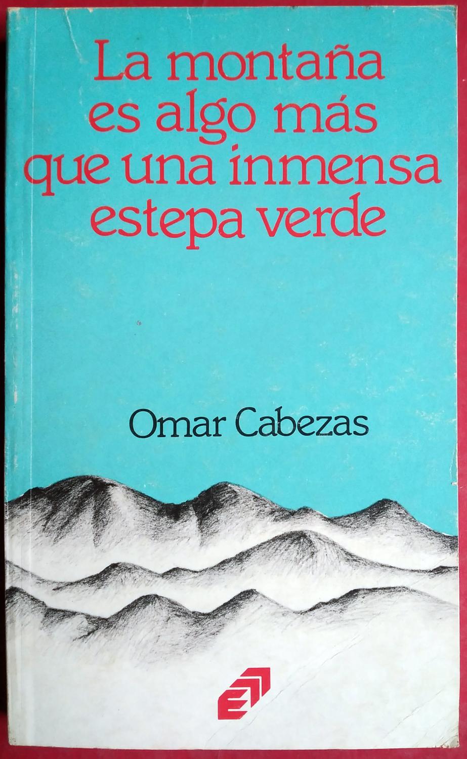 30007783969 - La montaña es algo mas que una estepa verde (Omar Cabezas) - (Audiolibro Voz Humana)