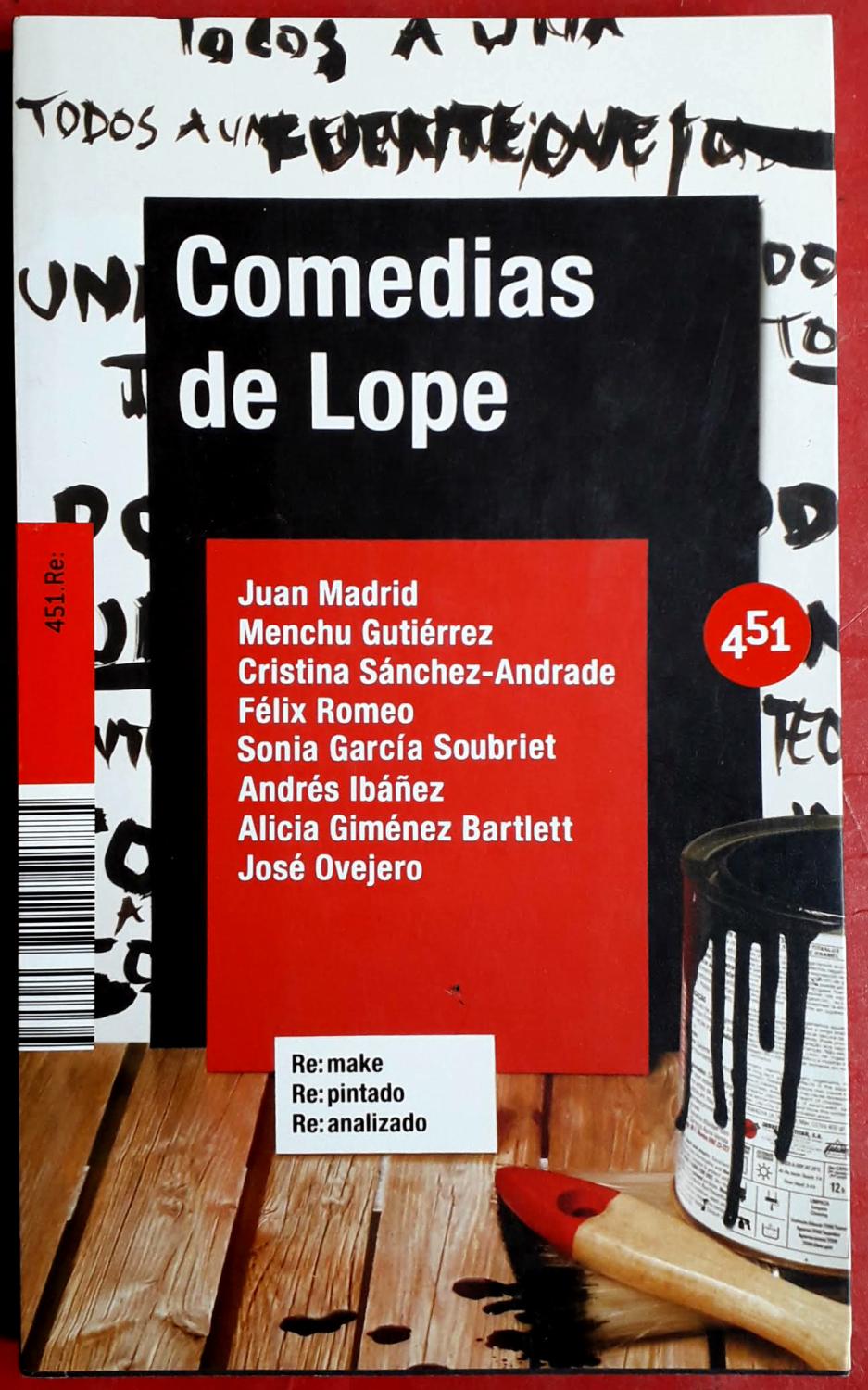 Comedias de Lope - Juan Madrid - Menchu Gutiérrez - Cristina Sánchez-Andrade - Félix Romeo - Sonia García Soubriet - Andrés Ibáñez - Alicia Giménez Bartlett - José Ovejero