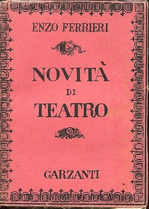 NOVITA' DI TEATRO, Milano, Garzanti, 1941