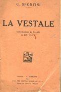LA VESTALE, melodramma in tre atti .- MUSICA DI GASPARE SPONTINI -, Sesto San Giovanni, Barion, 1933