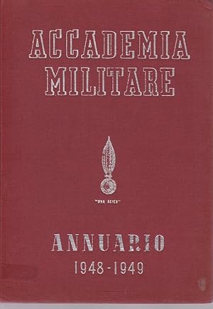 ACCADEMIA MILITARE DI MODENA - ANNUARIO 1948-1949, Milano, Alfieri & Lacroix, 1949