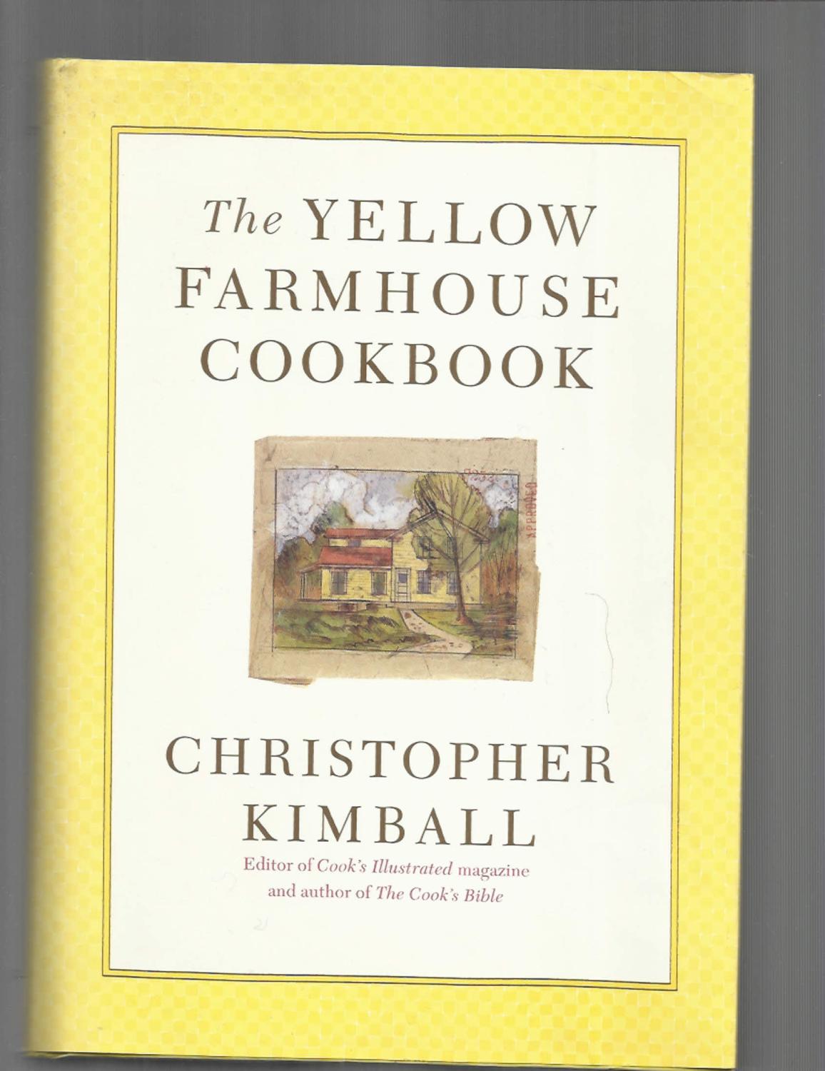 THE YELLOW FARMHOUSE COOKBOOK - Kimball, Christopher