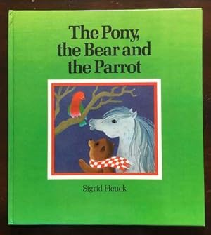 The Pony The Bear and The Parrot