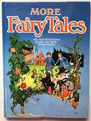 More Fairy Tales: Jack and the Beanstalk, Hansel and Gretel, Rip Van Winkle